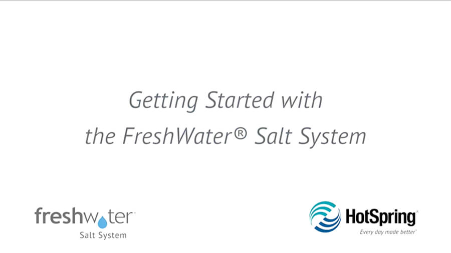 hot-spring-getting-started-with-freshwater-salt-system